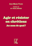 Agir et résister en chrétiens